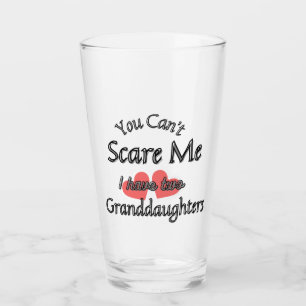 You can't scare me, I have two Granddaughters Glass