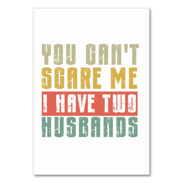 You Can't Scare Me I Have Two husbands Table Number (Front)