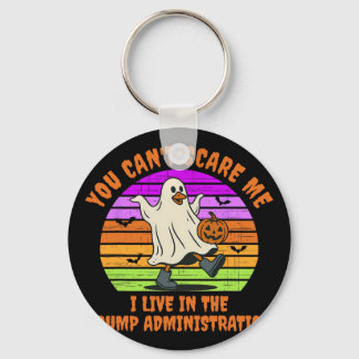You Can't Scare Me I Live In The Trump Administrat Key Ring