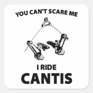 You Can't Scare Me I Ride Cantis Square Sticker