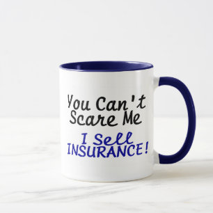 You Cant Scare Me I Sell Insurance Black Blue Text Mug
