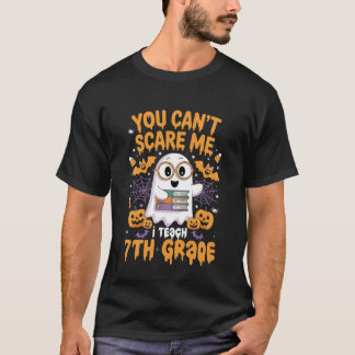 You Can't Scare Me I Teach 7th Grade Retro Teacher T-Shirt