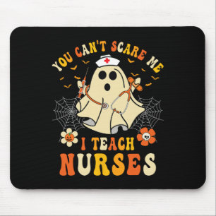 You Can't Scare Me I Teach Nurses Educator Hallowe Mouse Mat