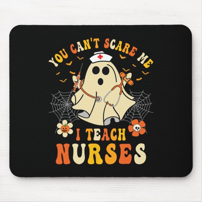 You Can't Scare Me I Teach Nurses Educator Hallowe Mouse Mat (Front)