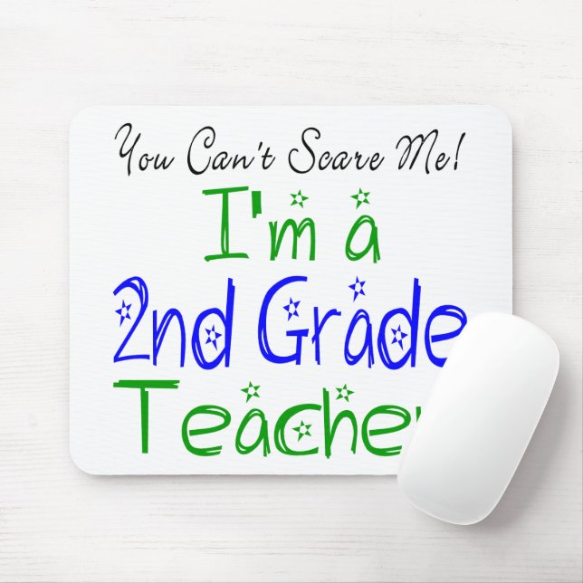 You Can't Scare Me I'm a 2nd Grade Teacher Funny Mouse Mat (With Mouse)
