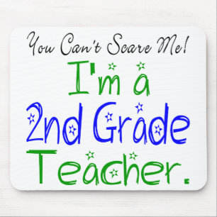 You Can't Scare Me I'm a 2nd Grade Teacher Mouse Mat