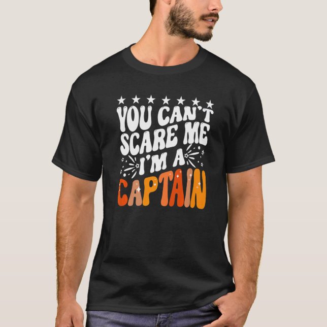 You Can't Scare Me I'm A Captain Pontoon Boating O T-Shirt (Front)