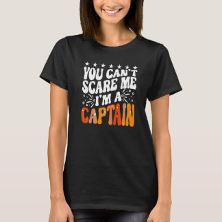 You Can't Scare Me I'm A Captain Pontoon Boating O T-Shirt
