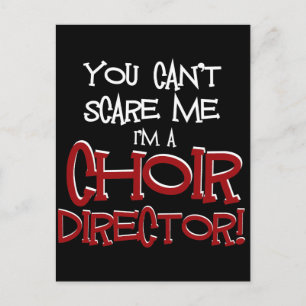 You Can't Scare Me, I'm a Choir Director Postcard
