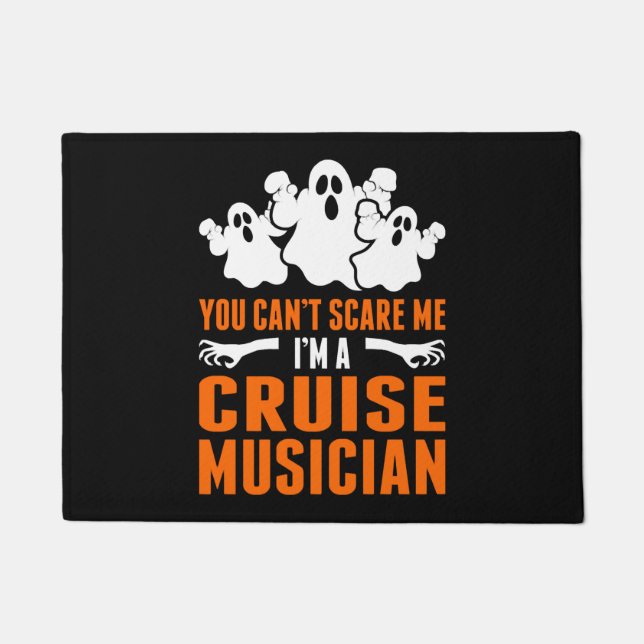 You Cant Scare Me Im A Cruise Musician Doormat (Front)