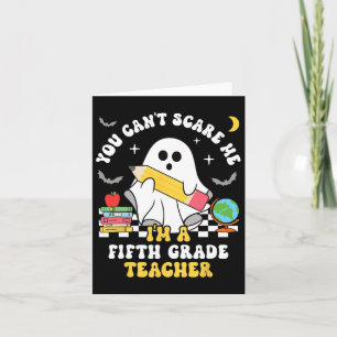 You Can't Scare Me I'm A Fifth Grade Teacher Hallo Card