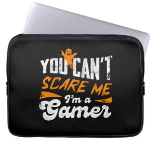 You Can't Scare Me I'm a Gamer Cool Gaming Humour Laptop Sleeve