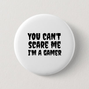 You Can't Scare Me I'm A Gamer Halloween Gaming 6 Cm Round Badge