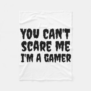 You Can't Scare Me I'm A Gamer Halloween Gaming Fleece Blanket