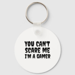You Can't Scare Me I'm A Gamer Halloween Gaming  Key Ring
