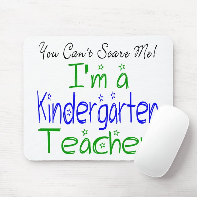 You Can't Scare Me I'm a Kindergarten Teacher Fun Mouse Mat (With Mouse)