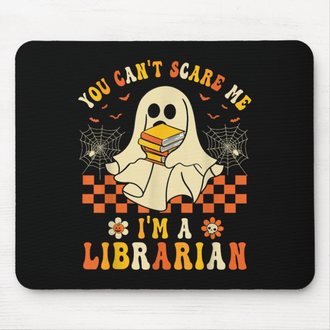 You Cant Scare Me Im A Librarian Halloween Ghost T Mouse Mat (Front)
