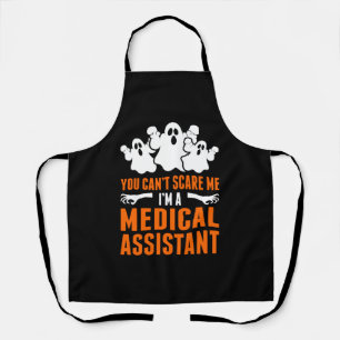 You Cant Scare Me Im A Medical Assistant Apron