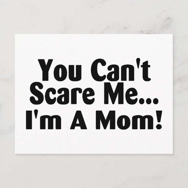 You Cant Scare Me Im A Mum Postcard (Front)