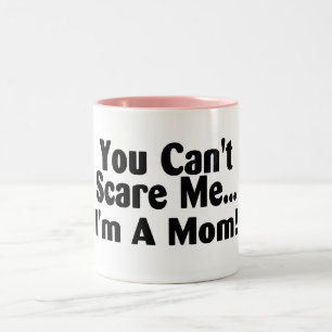 You Cant Scare Me Im A Mum Two-Tone Coffee Mug