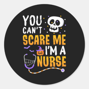 You Cant Scare Me Im A Nurse Halloween Rn Witch Bo Classic Round Sticker