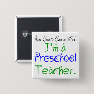 You Can't Scare Me I'm a Preschool Teacher Fun 15 Cm Square Badge