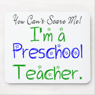 You Can't Scare Me I'm a Preschool Teacher Mouse Mat
