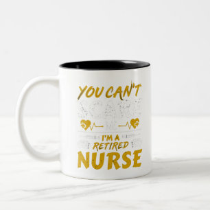 You can't scare me I'm a retired nurse Two-Tone Coffee Mug