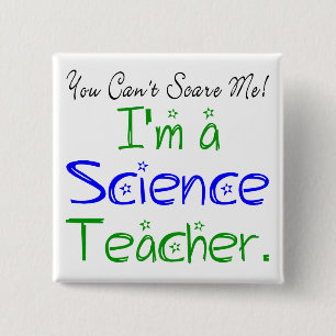 You Can't Scare Me I'm a Science Teacher 15 Cm Square Badge