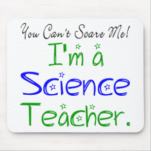 You Can't Scare Me I'm a Science Teacher Mouse Mat