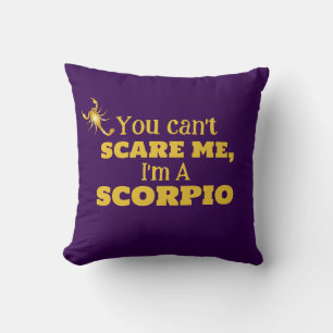 You Cant Scare Me Im A Scorpio Funny Horoscope Cushion