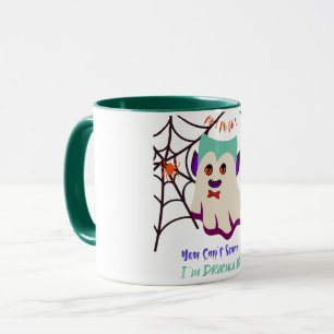 You Can't Scare Me I'm Dracula Boo Green Mug