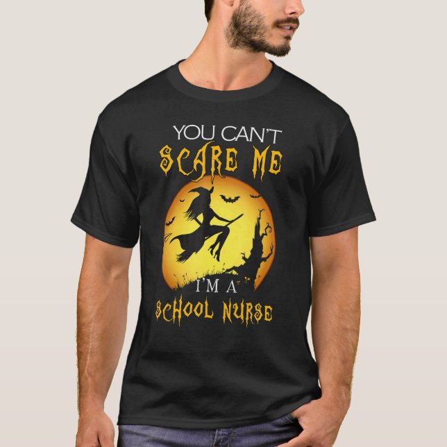 You Can't Scare Me I'm School Nurse Halloween Cost T-Shirt (Front)