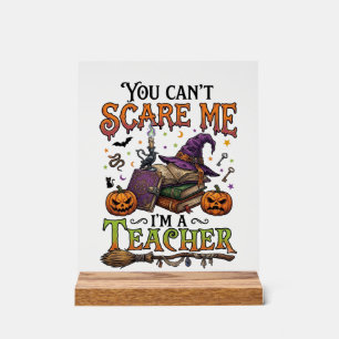 You Cant Scare Me Im Teacher Halloween Books Pumpk Acrylic Sign