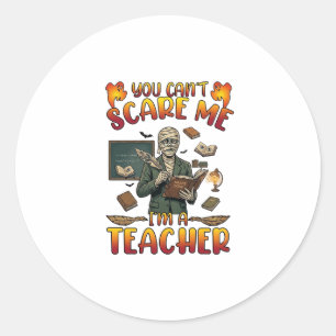 You Cant Scare Me Im Teacher Mummy Chalkboard Book Classic Round Sticker