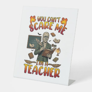You Cant Scare Me Im Teacher Mummy Chalkboard Book Pedestal Sign