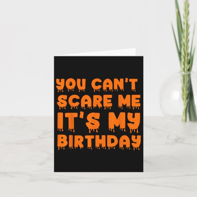 You Can't Scare Me It's My Birthday-funny Hallowee Card (Front)