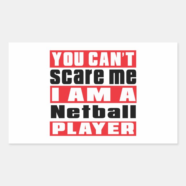 You Can't Scare Me Netball Designs Rectangular Sticker (Front)