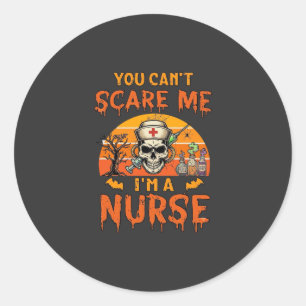 You Cant Scare Me Nurse Skull Syringe Potion Hallo Classic Round Sticker