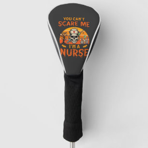 You Cant Scare Me Nurse Skull Syringe Potion Hallo Golf Head Cover