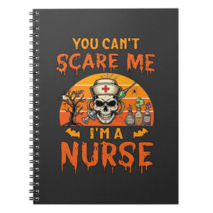You Cant Scare Me Nurse Skull Syringe Potion Hallo Notebook