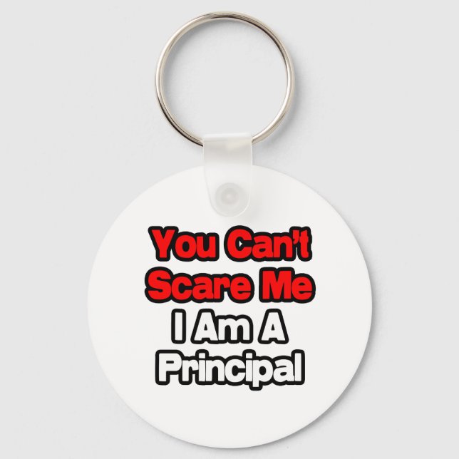 You Can't Scare Me...Principal Key Ring (Front)