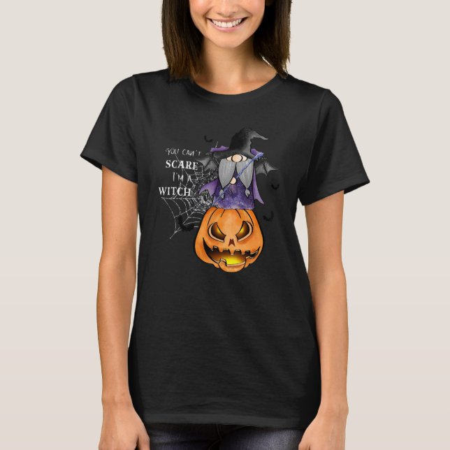You Can't Scare Me Scary I'm A Witch  Halloween Co T-Shirt (Front)