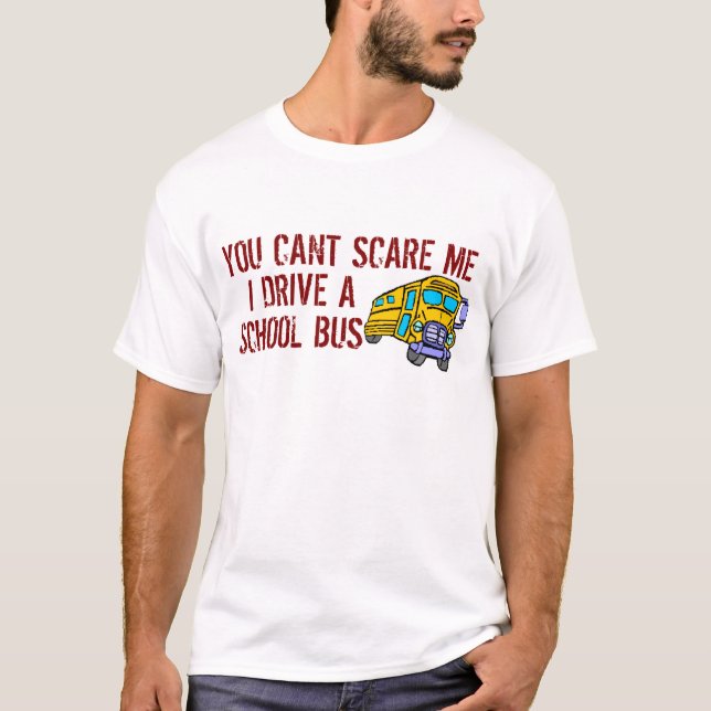 You Can't Scare Me... T-Shirt (Front)