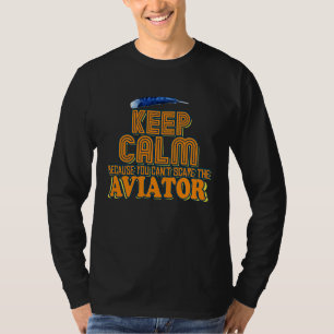 You can't scare the aviator Profession career work T-Shirt