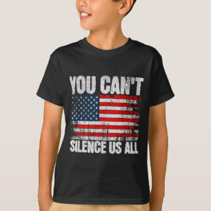 You Can't Silence Us All Usa Flag Conservative Rep T-Shirt