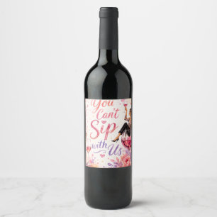 You Can't Sip With Us Paint & Sip Wine Label