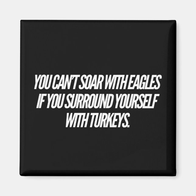 You Can't Soar With Eagles Magnet (Front)