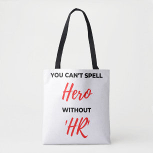 You Can't Spell Hero Without 'HR' 2 Tote Bag