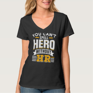 You Can't Spell Hero Without Hr Human Resources Em T-Shirt